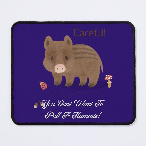 Item preview, Careful! You Don't Want To Pull A Hammie!  Funny Wild Pig Cartoon designed and sold by Cerkis.