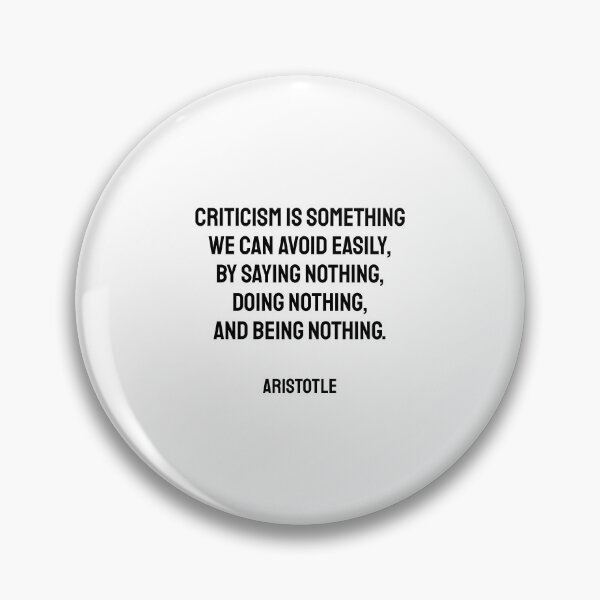 Item preview, Criticism is something we can avoid easily, by saying nothing, doing nothing, and being nothing -  Aristotle philosophy wisdom quote designed and sold by Inspirationmotivation.