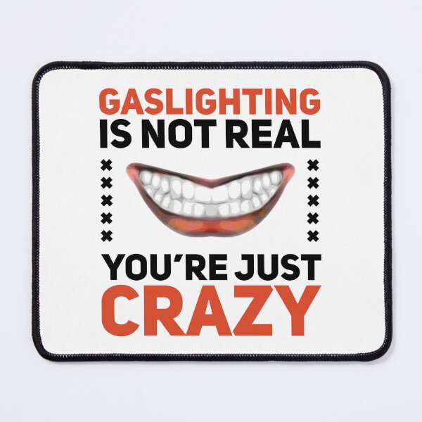 Item preview, Gaslighting Is Not Real Smile designed and sold by Malwears.