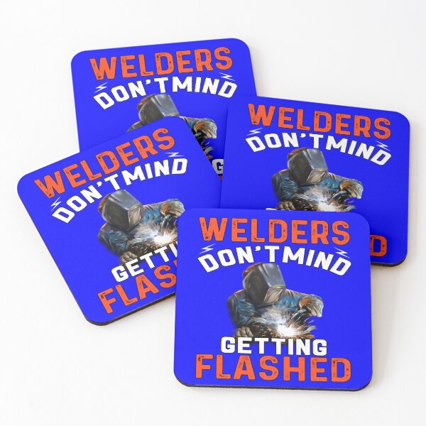Item preview, Welder Occupation Welders Don't Mind Getting Flashed  designed and sold by fantasticdesign.