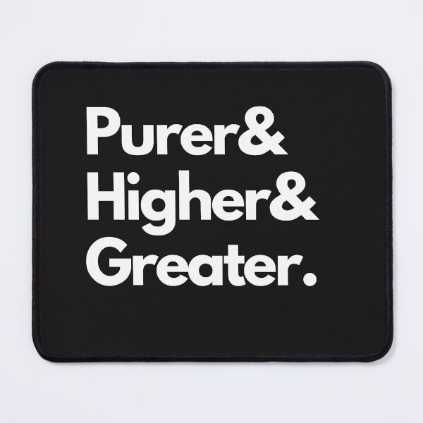 Item preview, Purer and Higher and Greater. designed and sold by Trufictioneer.