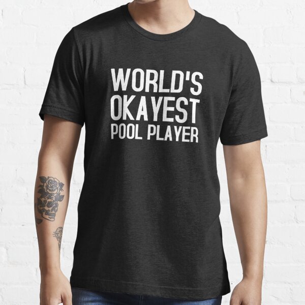 World's Okayest Pool Player Essential T-Shirt