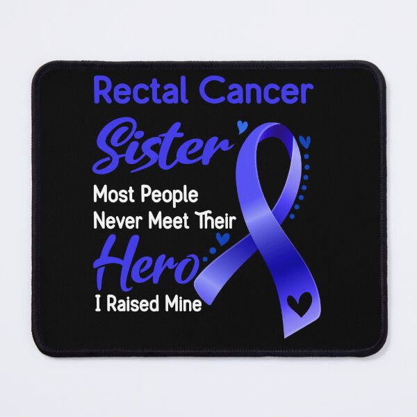 Item preview, Rectal Cancer Sister Most People Never Meet Their Hero I Raise Mine designed and sold by tenjun16.