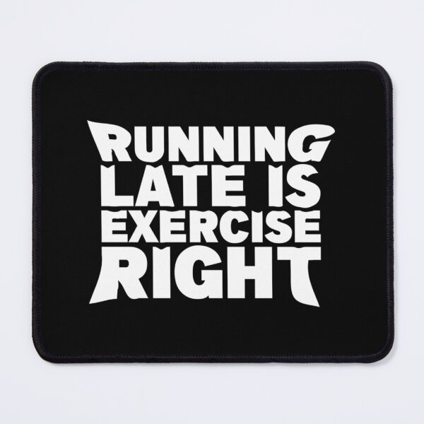 Item preview, Running Late Is Exercise Right Classic T-Shirt designed and sold by madeleinem48.