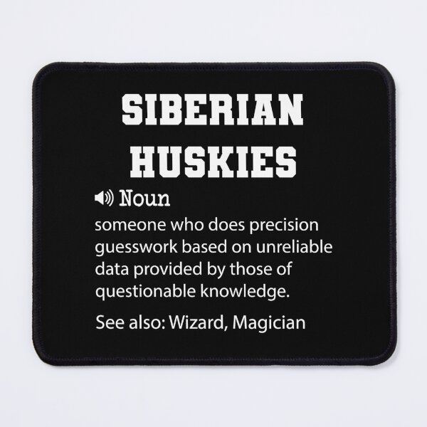 Item preview, Siberian Huskies Definition, Funny Siberian Huskies Quote, Cool gift for Siberian Huskies lover designed and sold by ZAstore.