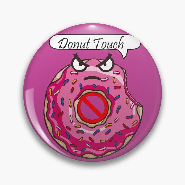 Item preview, Donut Touch my stufs | Pink Donut Sticker designed and sold by Wuxya.