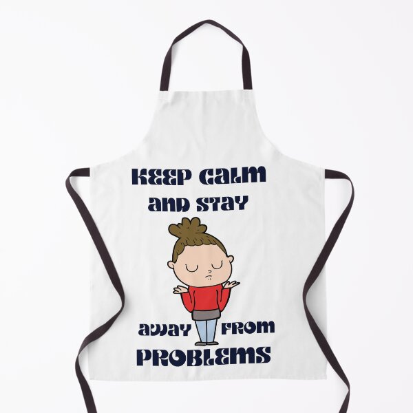 Item preview, keep calm and stay away from problems.and fany designed and sold by samoray01.