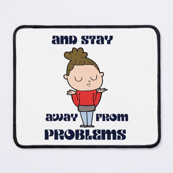 Item preview, keep calm and stay away from problems.and fany designed and sold by samoray01.