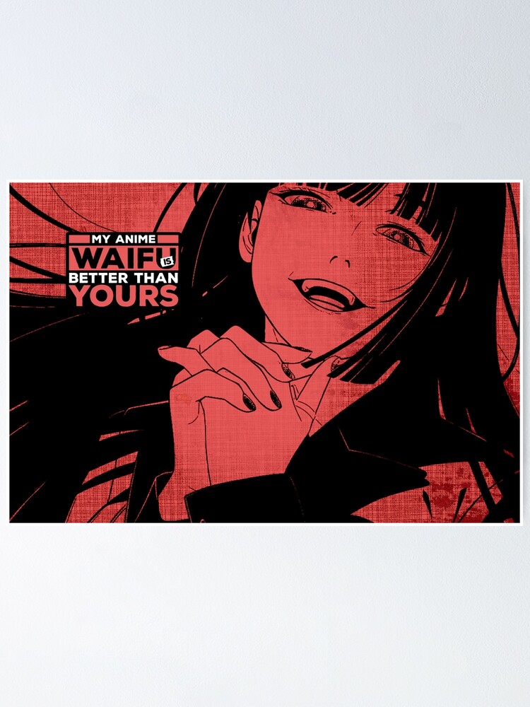 My Anime Waifu Better Than Yours Yumeko Jabami Kakegurui Poster By Theshonenspot Redbubble