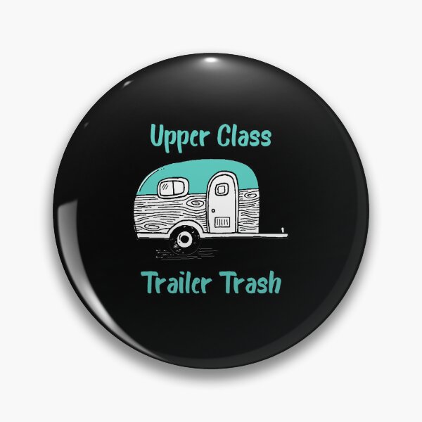 Artikelvorschau, Rv Camping Car Lustiges Zitat - Upper Class Trailer Trash entworfen und verkauft von Outdoorsy World.