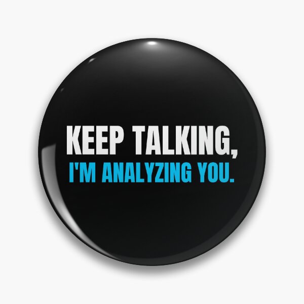 Item preview, Keep Talking I am Analyzing You designed and sold by Light79.
