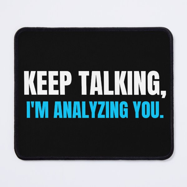 Item preview, Keep Talking I am Analyzing You designed and sold by Light79.