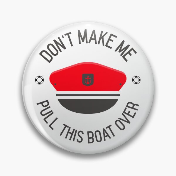 Item preview, Don't Make Me Pull This Boat Over designed and sold by blossomgirl33.