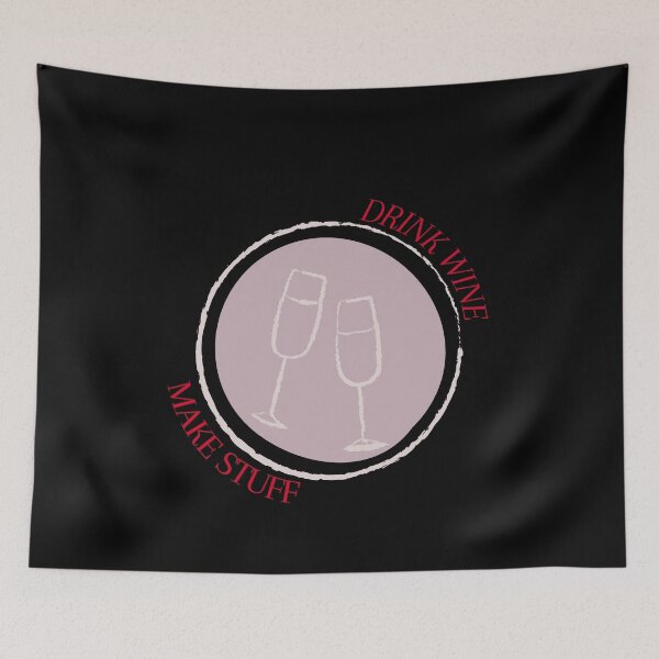 Item preview, Drink Wine Make Stuff | Wine Lovers |  designed and sold by Brimwood.