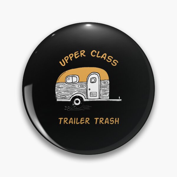 Artikelvorschau, Rv Camping Car Lustiges Zitat - Upper Class Trailer Trash entworfen und verkauft von Outdoorsy World.