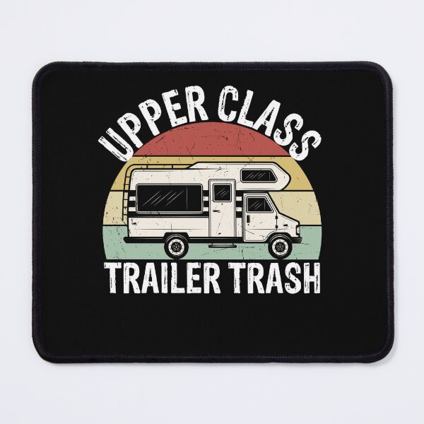 Item preview, Rv Camping Car Funny Quote - Upper Class Trailer Trash designed and sold by Outdoorsy World.