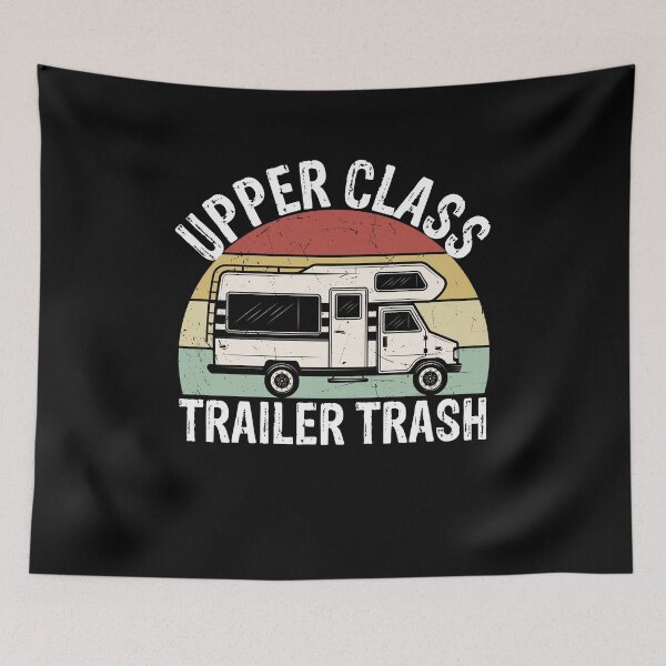 Item preview, Rv Camping Car Funny Quote - Upper Class Trailer Trash designed and sold by Outdoorsy World.