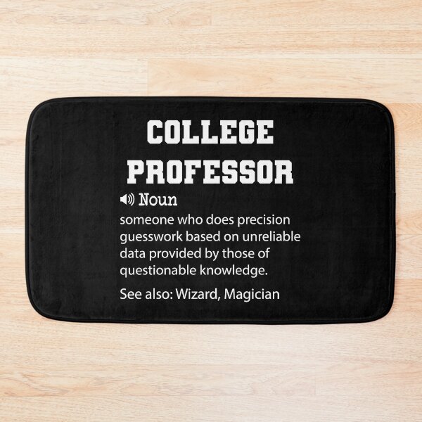 Item preview, College Professor Definition, Funny College Professor Quote, Cool gift for College Professor lover designed and sold by ZAstore.