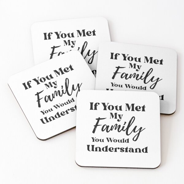 Item preview, If You Met My Family You Would Understand. designed and sold by AMERZAGUE DESIGN.
