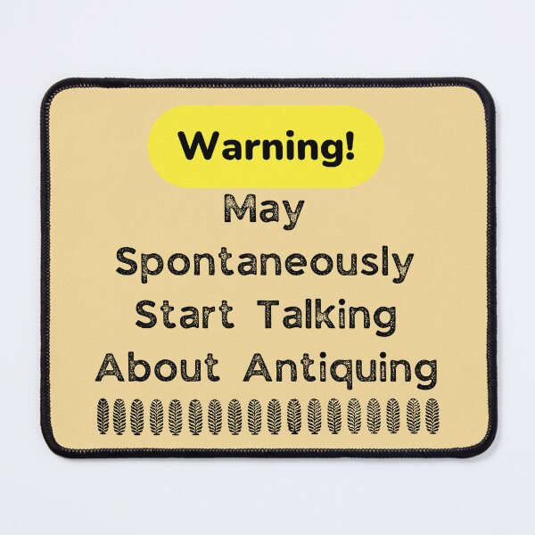 Item preview, Warning! May Spontaneously Start Talking About Antiquing Funny shirt men gift women gift designed and sold by InnovantDesigns.