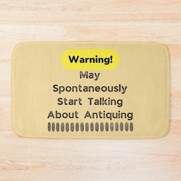 Item preview, Warning! May Spontaneously Start Talking About Antiquing Funny shirt men gift women gift designed and sold by InnovantDesigns.