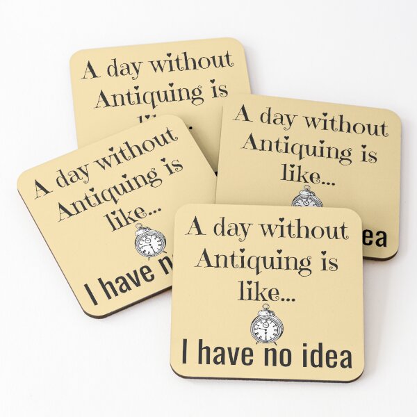 Item preview, A day without Antiquing is like,I have no idea Funny shirt men gift women gift designed and sold by InnovantDesigns.