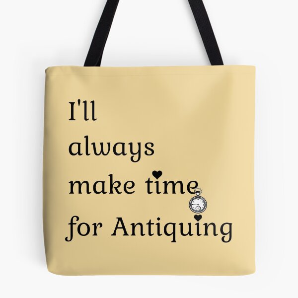 Item preview, I'll always make time for Antiquing Funny shirt men gift women gift designed and sold by InnovantDesigns.