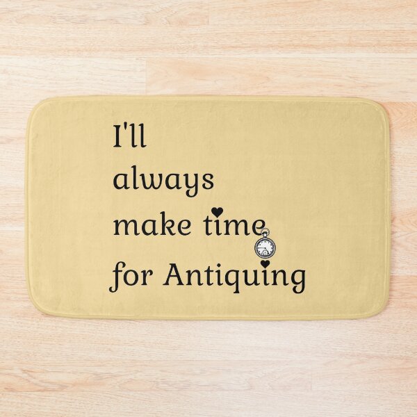 Item preview, I'll always make time for Antiquing Funny shirt men gift women gift designed and sold by InnovantDesigns.