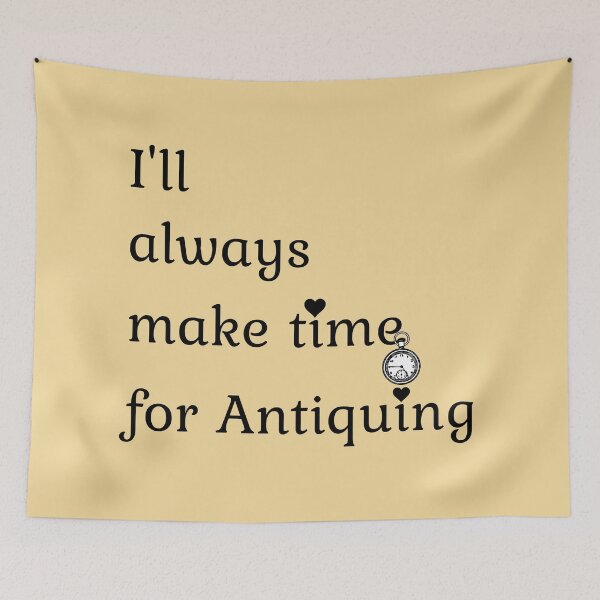 Item preview, I'll always make time for Antiquing Funny shirt men gift women gift designed and sold by InnovantDesigns.