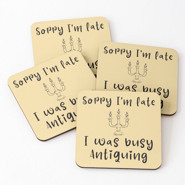 Item preview, Sorry I'm late, I was busy Antiquing Funny shirt men gift women gift designed and sold by InnovantDesigns.