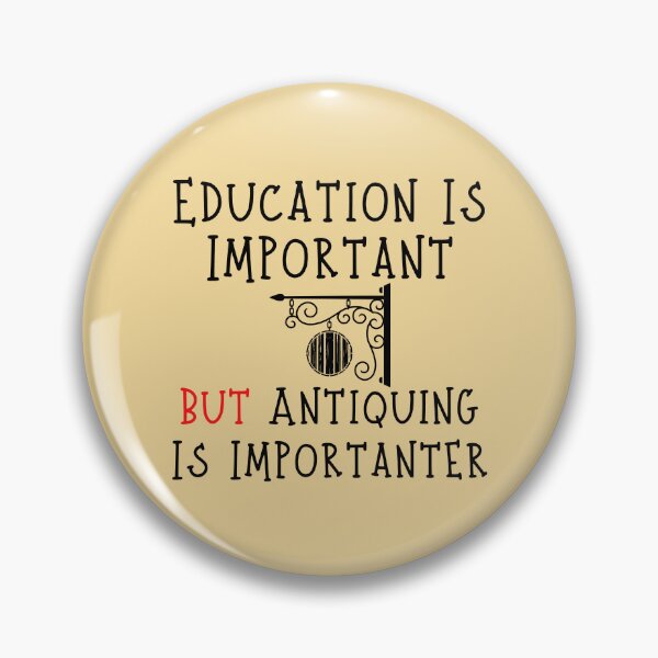 Item preview, Education Is Important but Antiquing Is Importanter Funny shirt men gift women gift designed and sold by InnovantDesigns.