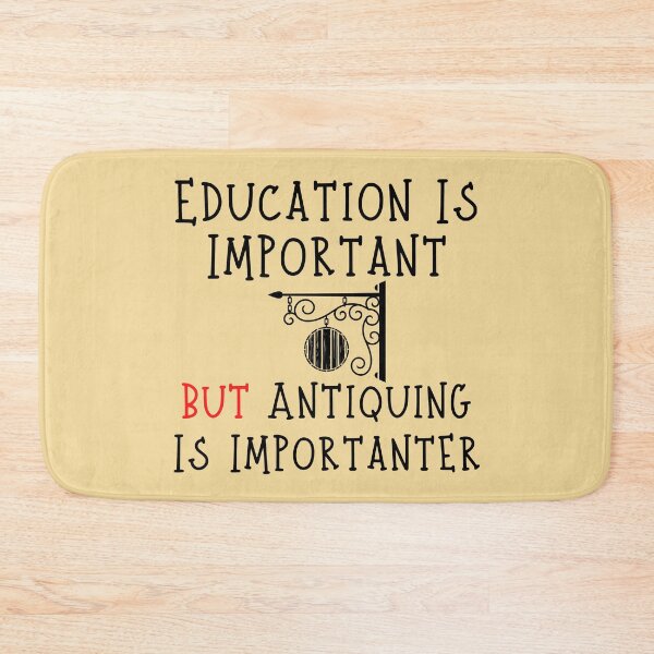 Item preview, Education Is Important but Antiquing Is Importanter Funny shirt men gift women gift designed and sold by InnovantDesigns.