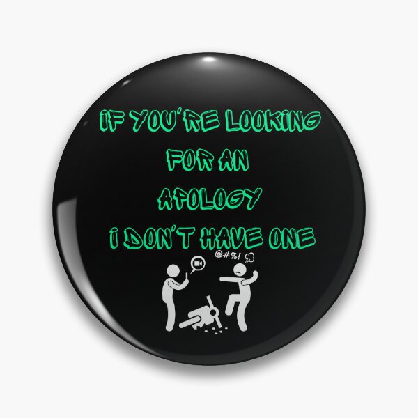 Item preview, I Don't Have An Apology designed and sold by SameGirlNwTrcks.