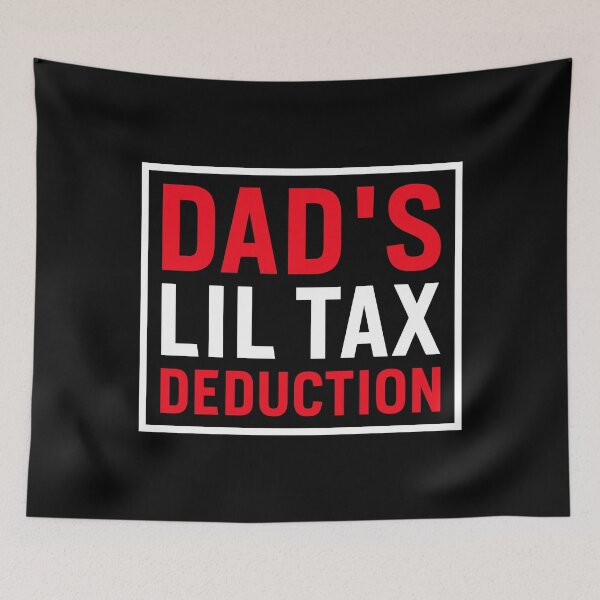 Item preview, Dads Lil Tax Deduction designed and sold by TooFlyDesign.