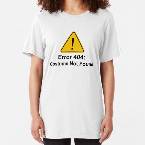 Error 404 Halloween Costume Not Found Slim Fit T-Shirt