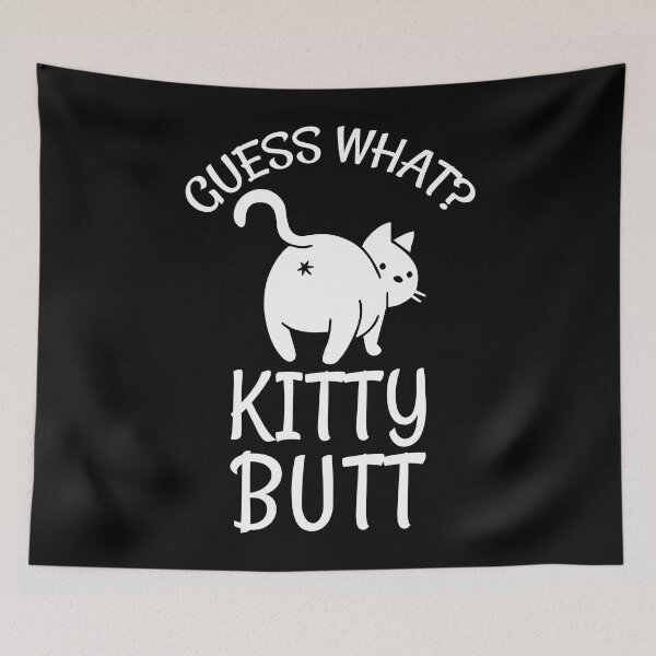 Item preview, Guess What Kitty Butt designed and sold by TooFlyDesign.