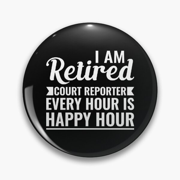 Item preview, I Am Retired Court Reporter Every Hour Is Happy Hour designed and sold by TooFlyDesign.