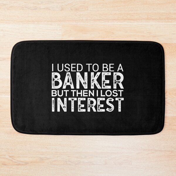 Item preview, I Lost Interest Retired Banker designed and sold by TooFlyDesign.