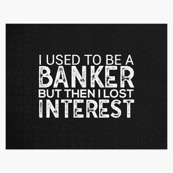 Item preview, I Lost Interest Retired Banker designed and sold by TooFlyDesign.