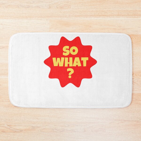 Item preview, So what? designed and sold by Peter Stawicki.