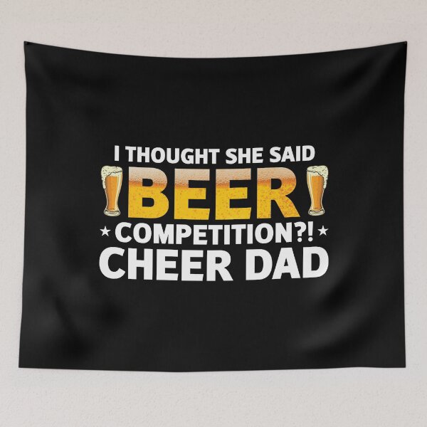 Item preview, I Though The Said Beer Competition Cheer Dad designed and sold by TooFlyDesign.