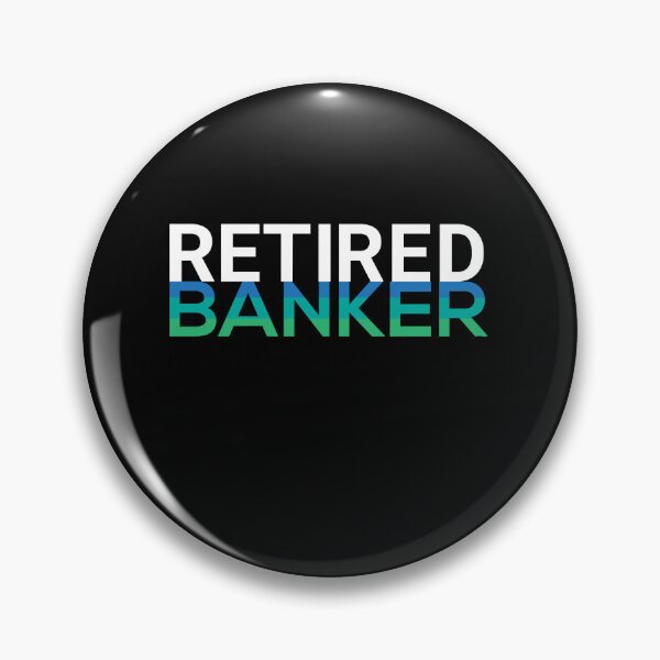 Item preview, Retired Banker designed and sold by TooFlyDesign.