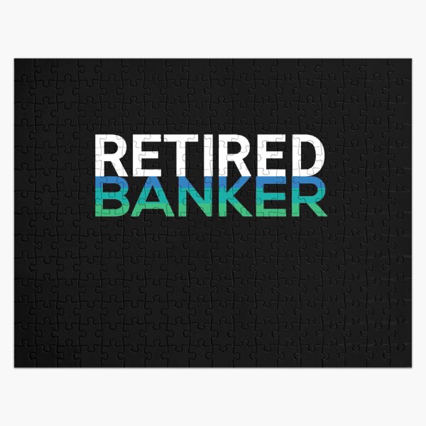 Item preview, Retired Banker designed and sold by TooFlyDesign.