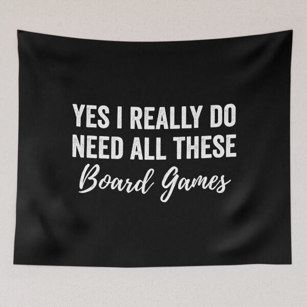 Item preview, Yes I Need All These Board Games designed and sold by TooFlyDesign.