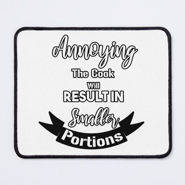 Item preview, Annoying The Cook Will Result In Smaller Portions designed and sold by Yassineea65.