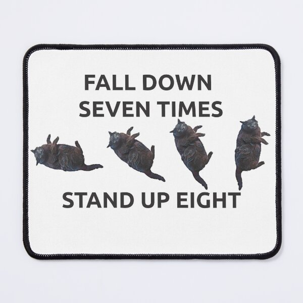 Item preview, Fall Down Seven Times, Stand Up Cat Quote designed and sold by LOKP.
