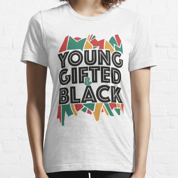 Black Pride Rights Supporter Young Gifted And Black Proud Black History Month Gift Shirt Melanin Black Power Tee For African American