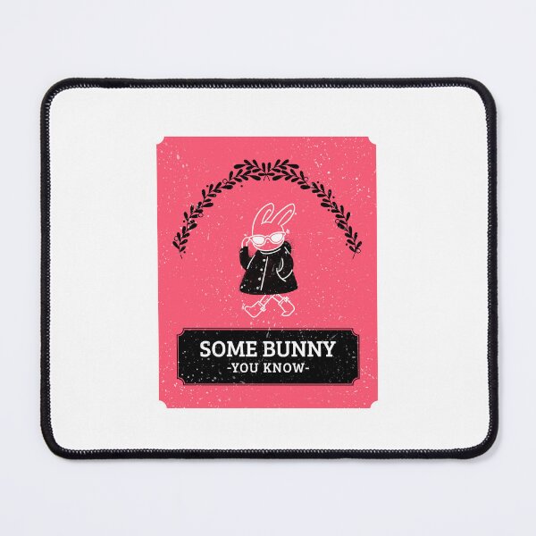 Item preview, Some Bunny You Know - Funny Rabbit designed and sold by ThingsInMyHead2.