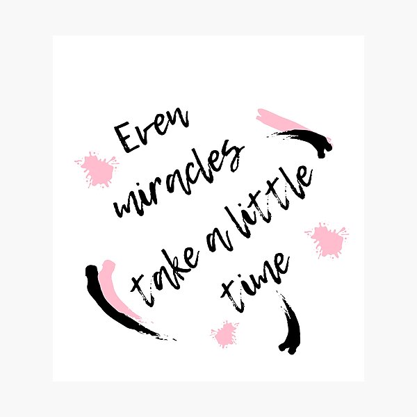 Item preview, Even Miracles Take A Little Time designed and sold by YogaZesty.