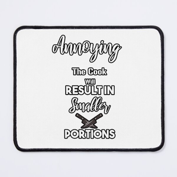 Item preview, Annoying The Cook Will Result In Smaller Portions designed and sold by Yassineea65.
